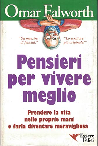 Beispielbild fr Pensieri per vivere meglio. Prendere la vita nelle proprie mani per farla diventare meravigliosa zum Verkauf von medimops