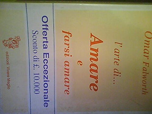Arte Di Amare E Farsi Amare (L') [Italia]: 9788886493222 - AbeBooks