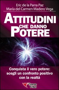 Stock image for Attitudini che danno potere. Conquista il vero potere: scegli un confronto positivo con la realt for sale by medimops