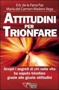 Imagen de archivo de Attitudini per trionfare. Scopri i segreti di chi nella vita ha saputo trionfare grazie alle giuste attitudini a la venta por libreriauniversitaria.it