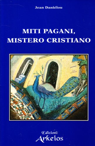 9788886495004: Miti pagani, mistero cristiano