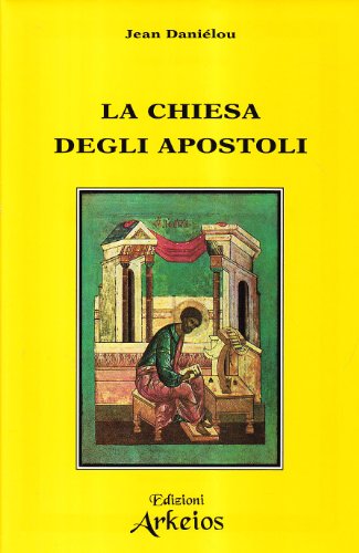 La chiesa degli apostoli (9788886495141) by DaniÃ©lou, Jean.