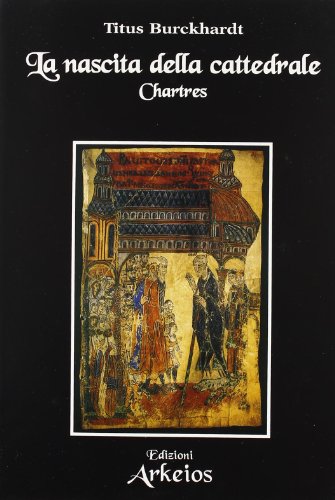 9788886495417: La nascita della cattedrale. Chartres (La via dei simboli)