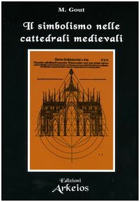 Stock image for Il simbolismo nelle cattedrali medievali for sale by libreriauniversitaria.it