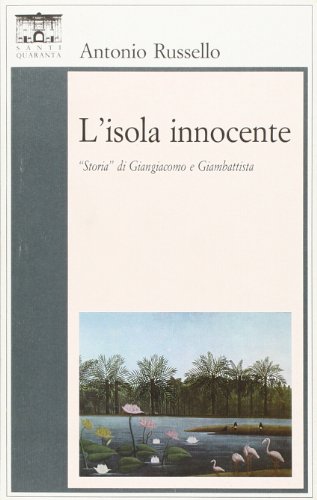 Beispielbild fr L'isola innocente. Storia di Giangiacomo e Giambattista (Il rosone. Invenzione) zum Verkauf von medimops