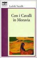 Beispielbild fr Con i cavalli in Moravia. Viaggio al Praded zum Verkauf von PsychoBabel & Skoob Books