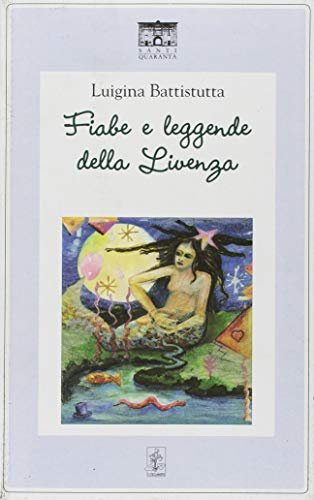 Fiabe e leggende della Livenza - Luigina Battistutta