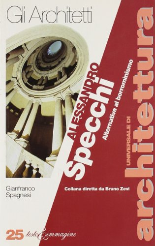 9788886498296: Alessandro Specchi. Alternativa al borrominismo (Universale di architettura)