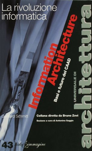 9788886498524: Information architecture. Basi e futuro del CAAD (Universale di architettura)