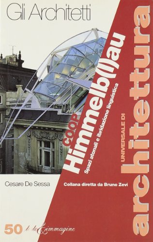 9788886498593: Coop Himmelb(l)au. Spazi atonali e ibridazione linguistica (Universale di architettura)