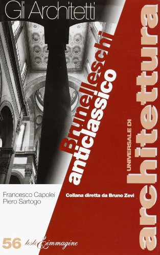 Stock image for Brunelleschi anticlassico Capolei, Francesco and Sartogo, Piero for sale by Librisline