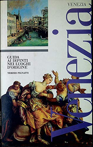 Stock image for Venezia. Guida ai dipinti nei luoghi d'origine for sale by Libro Co. Italia Srl