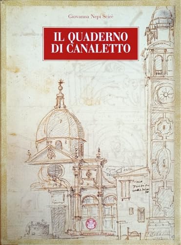 9788886502467: Il quaderno di Canaletto (I grandi libri)