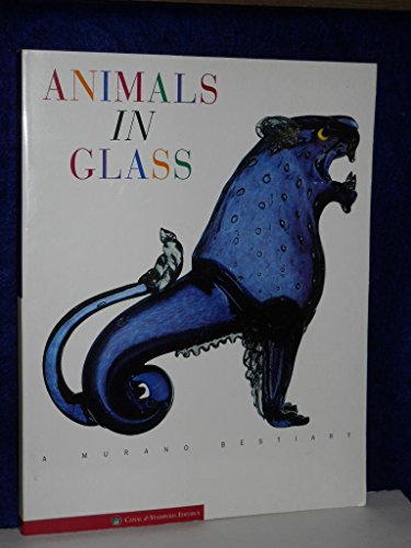 Animals in Glass: A Murano Bestiary (9788886502566) by Barovier, Marina