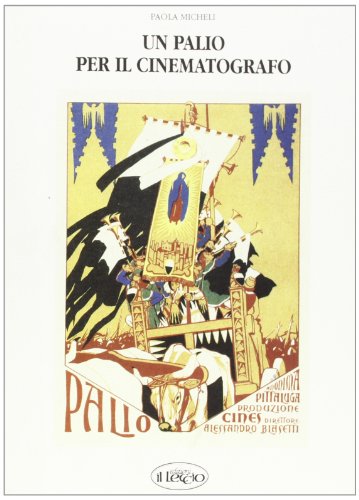 9788886507226: Un palio per il cinematografo (Siena, la sua Storia, il Palio)