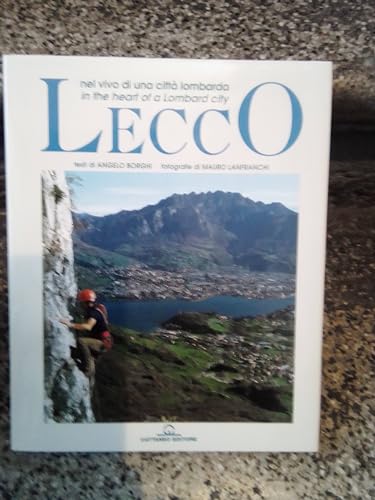 Stock image for Lecco. In the heart of a Lombard city - Nel vivo di una citt lombarda for sale by Bob's Books for Chaplains