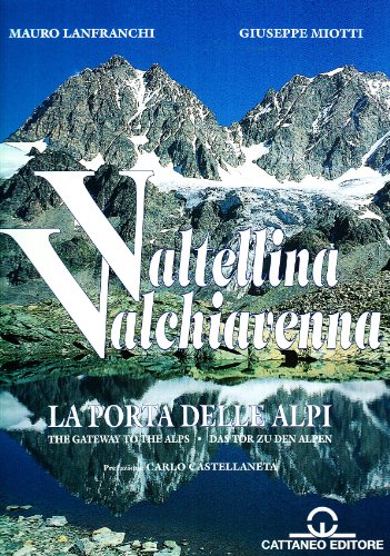 9788886509411: Valtellina/Valchiavenna. La porta delle Alpi (Itinerari lombardi)