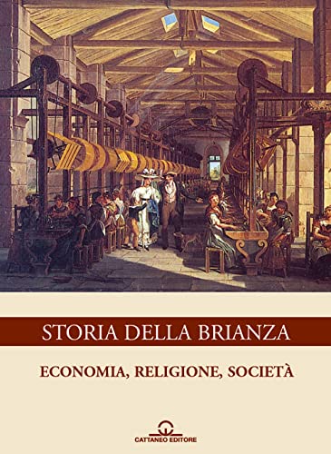 9788886509824: Storia della Brianza. Ediz. illustrata. Economia, religione, società (Vol. 2)