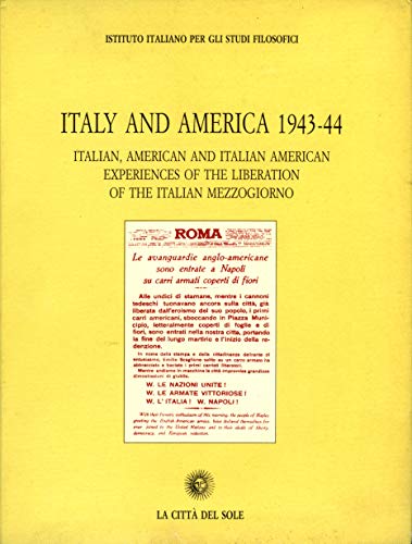 9788886521468: Italy and America 1943-44. Italian, american and italian american experiences of the liberation of the italian Mezzogiorno (Il pensiero e la storia)