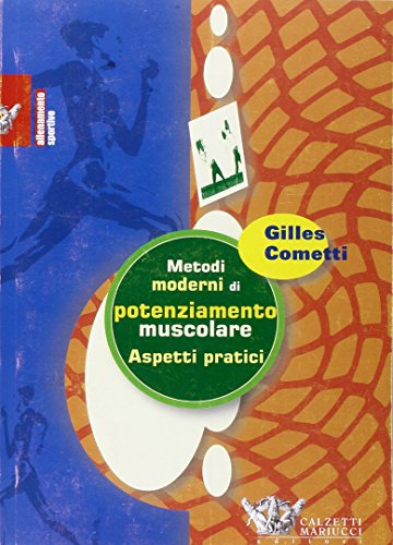 9788886533348: Metodi moderni di potenziamento muscolare. Aspetti pratici