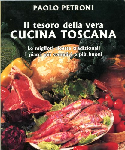 Stock image for Il tesoro della vera cucina toscana for sale by medimops