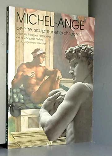 Stock image for Michel-Ange peintre, sculpteur et architecte. Avec les fresques restaures de la Chapelle Sixtine for sale by Ammareal
