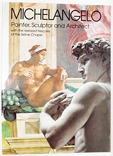9788886542098: Michelangelo painter, sculptor and architect. With the restored frescoes of the Sistine Chapel
