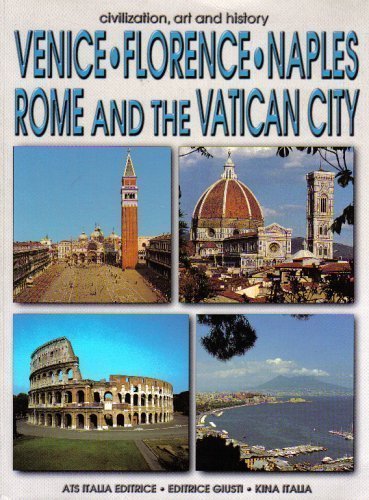 Imagen de archivo de Venice, Florence, Naples, Rome, and the Vatican City (Civilization, Art, and History) a la venta por Better World Books