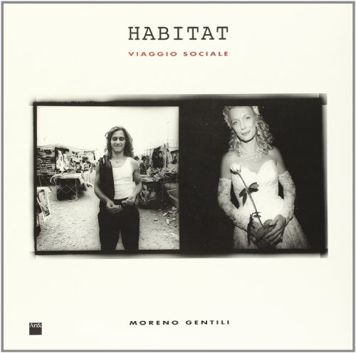 Habitat: Viaggio sociale (Fotografia e ricerca) (Italian Edition) (9788886550178) by Gentili, Moreno