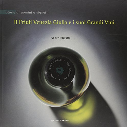 Beispielbild fr Il Friuli Venezia Giulia e i suoi grandi vini zum Verkauf von medimops