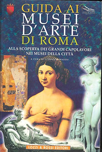 Stock image for Guida ai musei d'arte di Roma: Alla scoperta dei grandi capolavori nei musei della citta for sale by Apeiron Book Service