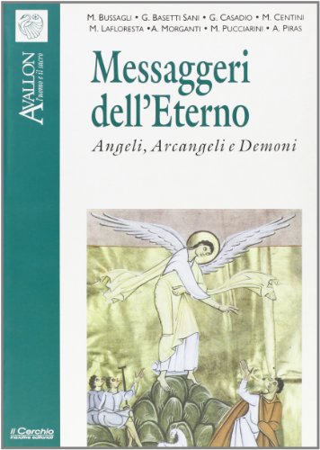 Beispielbild fr Messaggeri dell'eterno. Angeli, arcangeli e demoni (Avallon. L'uomo e il sacro) zum Verkauf von medimops