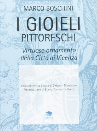 9788886584432: I gioieli pittoreschi. Virtuoso ornamento della citt di Vicenza (Scritti d'arte)