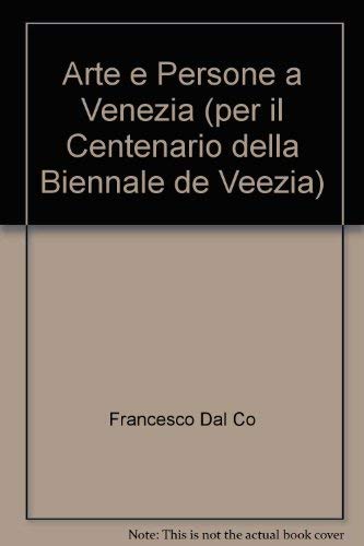 Stock image for Arte e Persone a Venezia: Immagini di Elio Montanari per il Centenario della Biennale di Venezia, 1980-1995 for sale by Saucony Book Shop