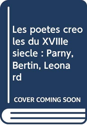 9788886609159: Les Potes Croles du XVIIIe sicle: Parny, Bertin, Lonard