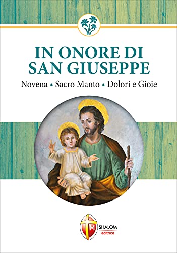 9788886616508: In onore di San Giuseppe. Novena, Sacro manto, dolori e gioie (La Santa Famiglia)