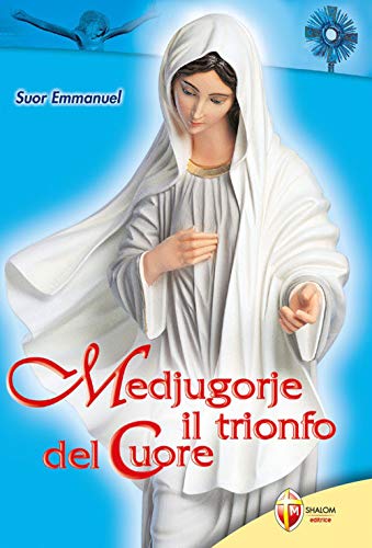 9788886616973: Medjugorje. Il trionfo del cuore (La Madre di Dio)