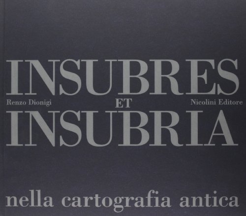 Beispielbild fr Insubres et Insubria nella cartografia antica. zum Verkauf von FIRENZELIBRI SRL