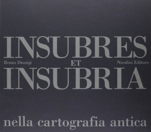 9788886623056: Insubres et Insubria nella cartografia antica