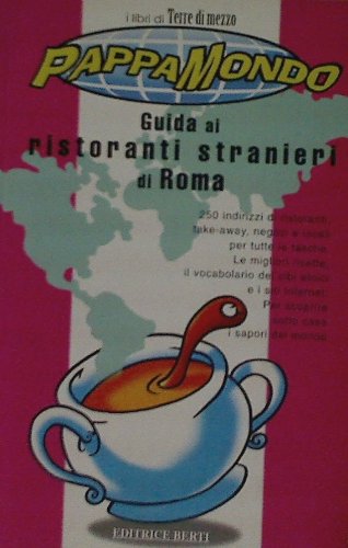 Beispielbild fr Pappamondo. Guida ai ristoranti stranieri di Roma (Libri di Terre di mezzo) zum Verkauf von medimops