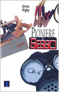 Beispielbild fr Le pioniere del sesso zum Verkauf von libreriauniversitaria.it