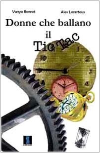 Beispielbild fr Donne che ballano il tic tac zum Verkauf von libreriauniversitaria.it