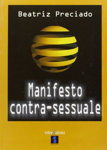 Manifesto contra-sessuale (9788886633215) by Preciado, Beatriz