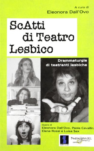 Imagen de archivo de ScAtti di teatro lesbico. Drammaturgie di teatranti lesbiche a la venta por libreriauniversitaria.it