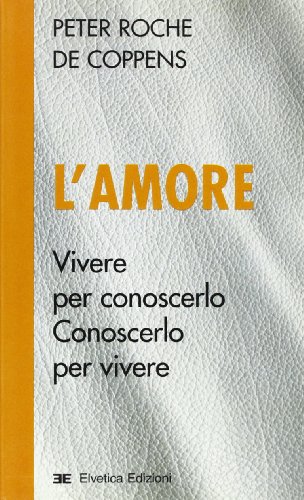 Beispielbild fr L'amore. Vivere per conoscerlo, conoscerlo per vivere (I pocket del benessere) zum Verkauf von medimops