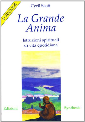 Immagine dell'editore per La grande anima. Istruzioni spirituali di vita quotidiana venduto da medimops