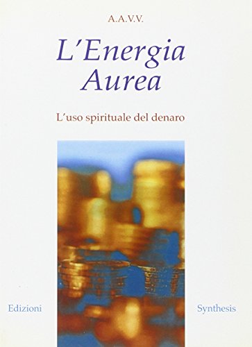 Immagine dell'editore per L'energia aurea. L'uso spirituale del denaro venduto da medimops