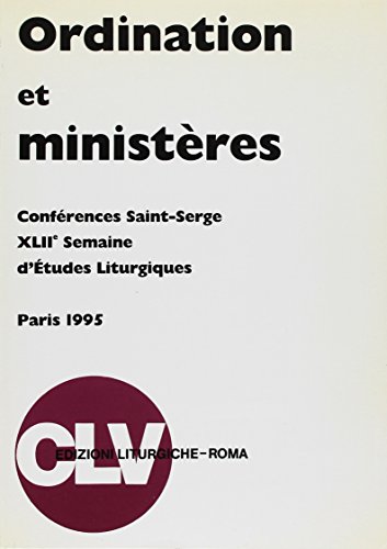 Imagen de archivo de Ordination et ministe?res: Confe?rences Saint-Serge, XLIIe Semaine d'e?tudes liturgiques : Paris, 27-30 juin 1995 (Bibliotheca "Ephemerides liturgicae.") (French Edition) a la venta por libreriauniversitaria.it