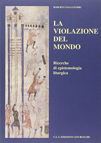 Stock image for La violazione del mondo. Ricerche di epistemologia liturgica [Paperback] Tagliaferri, Roberto for sale by Brook Bookstore