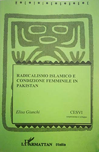 9788886664950: Radicalismo islamico e condizione femminile in Pakistan (Mtissage e lavoro sociale)